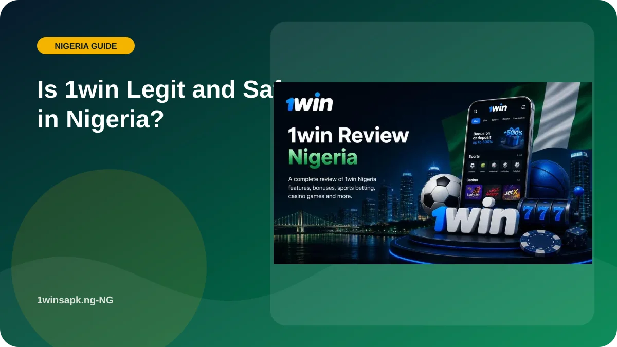 Is 1win Legit and Safe in Nigeria? illustration